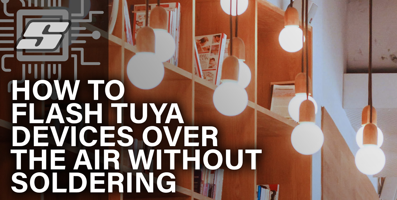 How To Flash Tuya Devices Over The Air Without Soldering Siytek