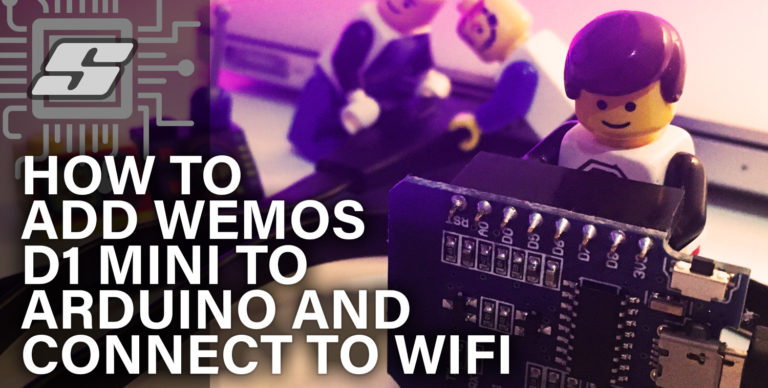 How To Add Wemos D1 Mini To Arduino and Connect to WiFi