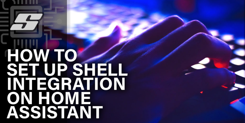 How To Set Up Shell Integration On Home Assistant