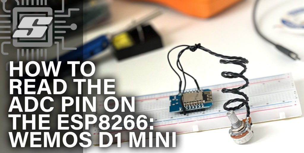 How To Read the ADC on the ESP8266: Wemos D1 Mini