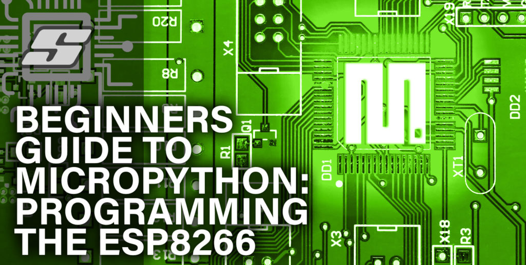 Beginners Guide to MicroPython: Programming the ESP8266