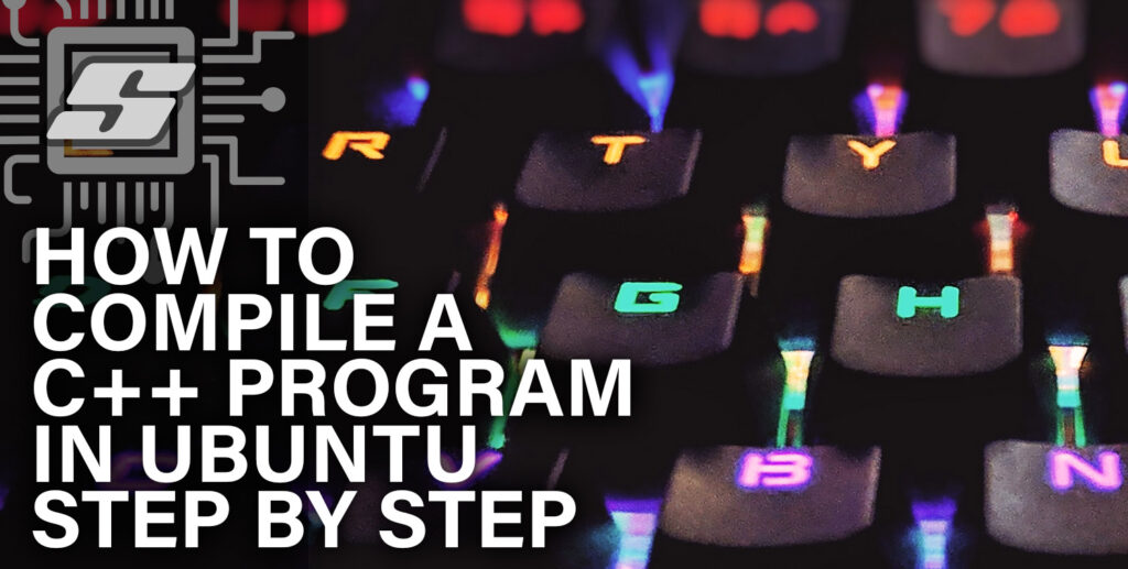 How To Compile a C++ Program in Ubuntu Step by Step