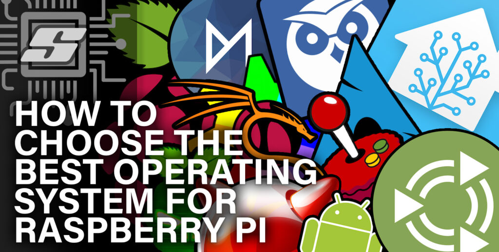 How To Choose The Best Operating System for Raspberry Pi