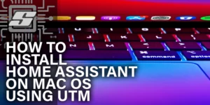 How to Install Home Assistant on Mac OS Using UTM