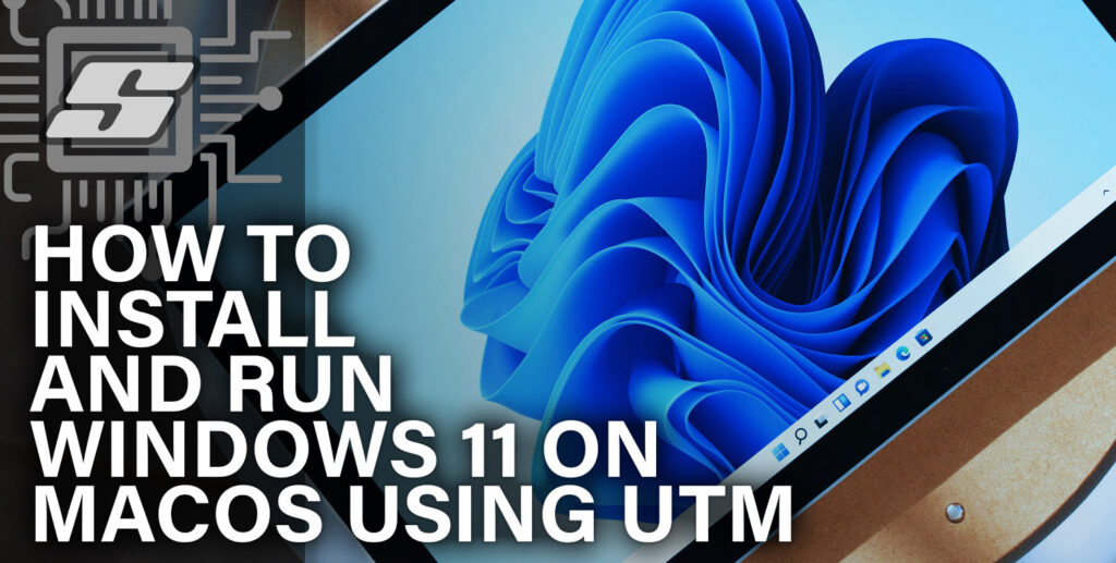 How to Install and Run Windows 11 on macOS using UTM