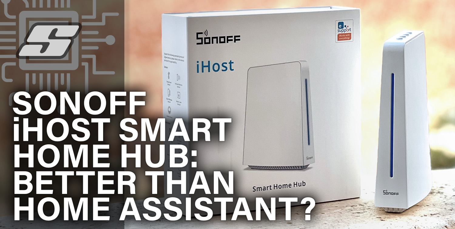 Sonoff Ihost Review Is It The Best Smart Home Hub Siytek