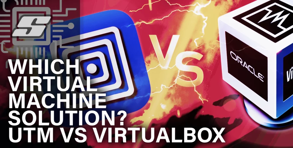 Which Virtual Machine Solution? UTM vs VirtualBox