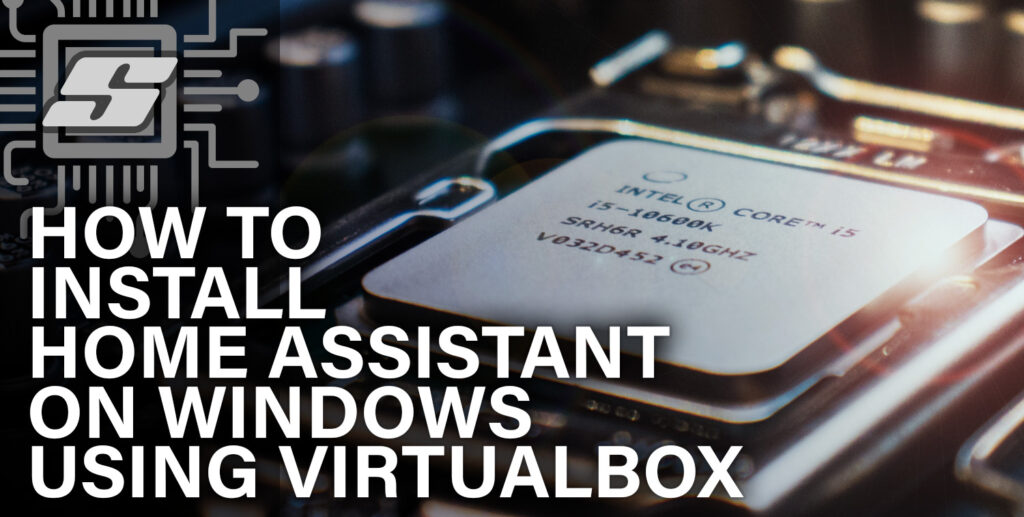How To Install Home Assistant on Windows Using VirtualBox