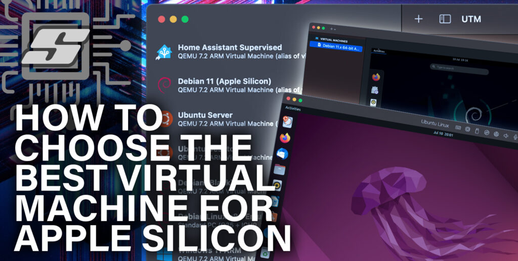 How To Choose The Best Virtual Machine for Apple Silicon